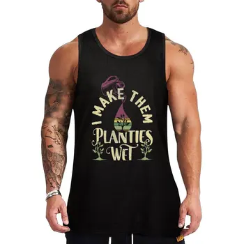 New I Make Them Planties Wet - Забавный подарок для любителей садоводства, майка для мужчин, летняя одежда для спортзала для мужчин