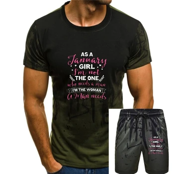 Мужская футболка Как Январская Девушка, Я Не Та, Кому Нужен Мужчина, Я Женщина, Которой Мужчине Нужна Женская футболка