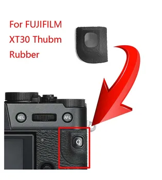 1 шт. новой резины для большого пальца для Fuji Для запасных частей камеры Fujifilm X-T30 XT30 с клеем
