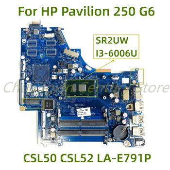 Подходит для материнской платы ноутбука HP Pavilion 250 G6 CSL50 CSL52 LA-E791P CSL52 с процессором I3-6006U 100% Протестирована Полная Работа