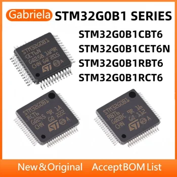 STM32G0B1CBT6 STM32G0B1CET6N STM32G0B1RBT6 STM32G0B1RCT6 Оригинальный подлинный микросхема микроконтроллера