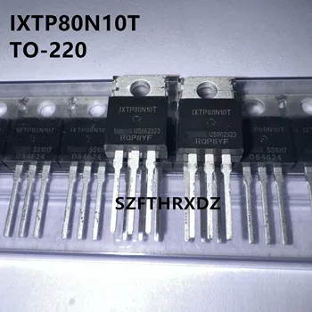 10шт 100% Новый импортный оригинальный полевой транзистор IXTP80N10T IXTP60N10T TO-220