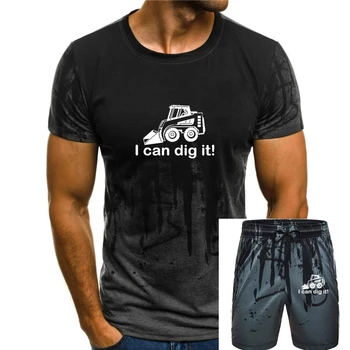 Горячая распродажа мужской футболки Модная футболка с фронтальным погрузчиком I Can Dig It Bobcat Строительная футболка с ландшафтным дизайном